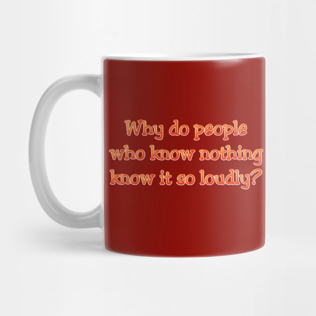 Why do people who know nothing by SnarkCentral